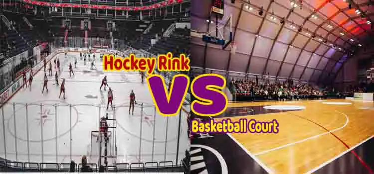 Hockey Rink vs Basketball Court
